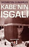 Geçmişten Günümüze Kabe’nin İşgali