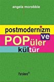 Postmodernizm ve Popüler Kültür / Angela McRobbie