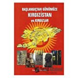 Başlangıçtan Günümüze Kırgızistan ve Kırgızlar