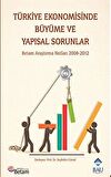 Türkiye Ekonomisinde Büyüme ve Yapısal Sorunlar & Betam Araştırma Notları 2008-2012 / Prof. Dr. Seyfettin Gürsel