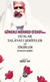 Gönenli Mehmed Efendi'den Dualar Salavat- ı Şerifler ve Zikirler (Evrad- ı Şerif)