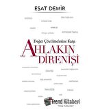 Değer Çözülmelerine Karşı Ahlakın Direnişi