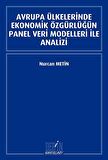 Avrupa Ülkelerinde Ekonomik Özgürlüğün Panel Veri Modelleri İle Analizi