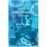 Küresel Krizin Avrupa'da Borç Çıkmazı'na Dönüşümü