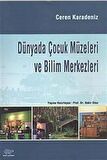 Dünyada Çocuk Müzeleri ve Bilim Merkezleri / Ceren Karadeniz