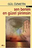 Sen Benim En Güzel Şiirimsin / Gül Özmetin