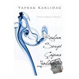 Ruhun Sevgi Çağına Yolculuğu