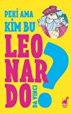 Peki Ama Kim Bu Leonardo Da Vinci?