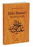 Ehl-i Sünneti Savunuyorum