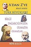 Türk Büyükleri / A'dan Z'ye Bilgi Serisi / Mine Kalca
