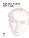 Edip Cansever’de Şairin Kanı