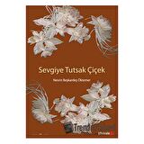 Sevgiye Tutsak Çiçek
