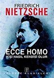 Ecce Homo Kişi Nasıl Kendisi Olur / Friedrich Nietzsche
