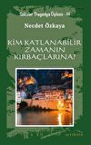 Kim Katlanabilir Zamanın Kırbaçlarına? & Seküler Tragedya Üçlüsü - H / Necdet Özkaya