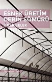 Esnek Üretim Derin Sömürü