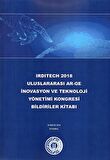 Irditech 2018 Uluslararası Ar-Ge İnovasyon ve Teknoloji Yönetimi Kongresi Bildiriler Kitabı
