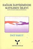 Sağlık İletişiminde Katılımın İşlevi: Hasta ve Hasta Yakınları Açısından