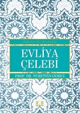 Evliya Çelebi - Osmanlı'nın Bilgeleri