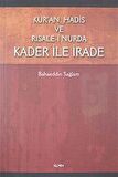Kur'an Hadis ve Risale-i Nurda Kader ile İrade