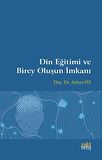 Din Eğitimi ve Birey Oluşun İmkanı