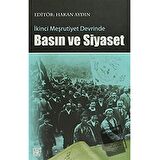 İkinci Meşrutiyet Devrinde Basın ve Siyaset