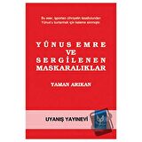 Yunus Emre ve Sergilenen Maskaralıklar / Uyanış Yayınevi / Yaman Arıkan