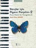 Gençler İçin Piyano Parçaları - 2 / Piano Pieces for Youngsters -2