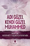 Adı Güzel Kendi Güzel Muhammed (Sallallahü Aleyhi ve Sellem)