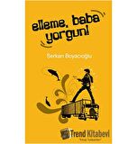 Elleme, Baba Yorgun!