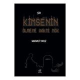 Kimsenin Ölmeye Vakti Yok