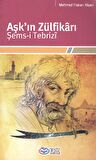 Aşk’ın Zülfikarı Şems-i Tebrizi