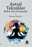 Astral Teknikler ve Beden Dışı Deneyimler / Renan Seçkin