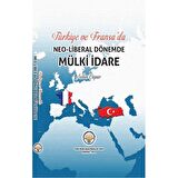 Türkiye ve Fransa'da Neoliberal Dönemde Mülki İdare