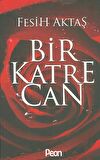 Bir Katre Can