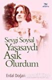 Sevgi Soysal Yaşasaydı Aşık Olurdum - Erdal Doğan - Elhamra Yayınları