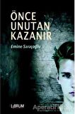 Önce Unutan Kazanır