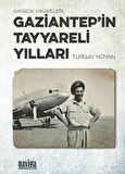 Gaziantep’in Tayyareli Yılları