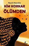 Kim Korkar Ölümden