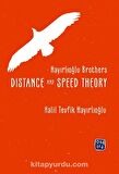 Hayırlıoğlu Brothers Distance and Speed Theory - Halil Tevfik Hayırlıoğlu