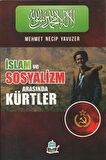 İslam ve Sosyalizm Arasında Kürtler / Mehmet Necip Yavuzer