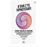 Kronik Yorgunluk Sendromu - A'dan Z’ye Hipnoterapi (5. Kitap)