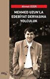 Mehmed Uzun’la Edebiyat Deryasına Yolculuk