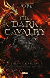 The Dark Cavarlry / Kara Süvari Bir İntikam Avı & Yeminler de Dilekler Gibi Tehlikelidir / Epope