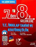 7'Den 8'e Geçenlere T. C. İnkılap Tatihi ve Atatürkçülük İlk Adım Serisi Soru Bankası