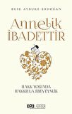 Annelik İbadettir & Hakk Yolunda Hakkıyla Ebeveynlik / Buse Aybuke Erdoğan