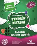Kolaydan Zora Etkinlik Kitabım -  Farkı Bul Benzerini Eşleştir