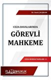 Ceza Davalarında Görevli Mahkeme / Suat Çalışkan