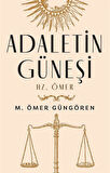 Adaletin Güneşi Hz. Ömer (Ciltli) / M. Ömer Güngören