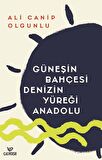Güneşin Bahçesi Denizin Yüreği Anadolu / Türkolog Ali Canip Olgunlu