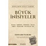 Büyük İnisiyeler Dinlerin Gizli Tarihi
